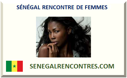 SÉNÉGAL RENCONTRE DE FEMMES