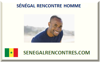 SÉNÉGAL RENCONTRE HOMME