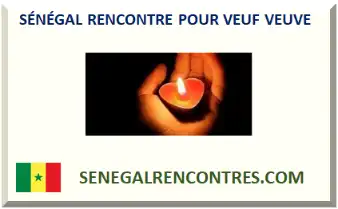SÉNÉGAL RENCONTRE POUR VEUF VEUVE